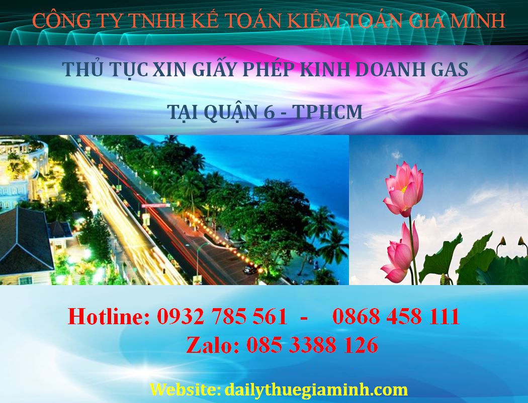 Thủ tục xin giấy phép kinh doanh gas tại Quận 6 - TPHCM Thủ tục xin giấy phép kinh doanh gas tại Quận 6 - TPHCM