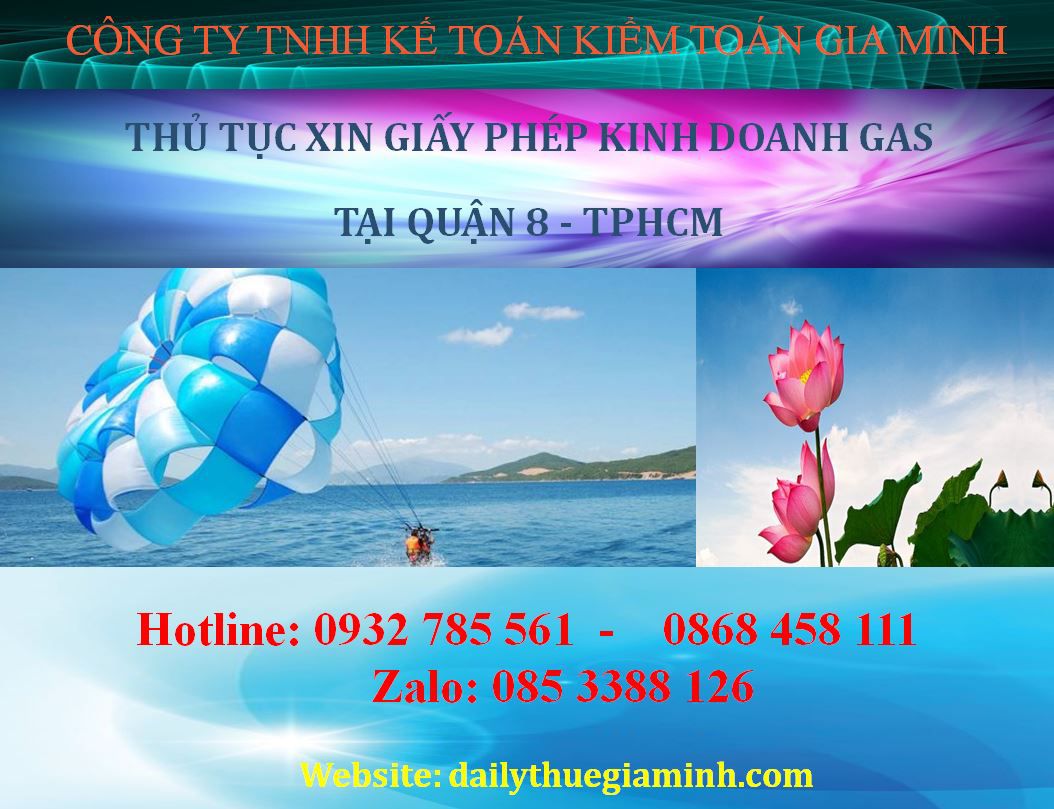 Thủ tục xin giấy phép kinh doanh gas tại Quận 8 - TPHCM Thủ tục xin giấy phép kinh doanh gas tại Quận 8 - TPHCM