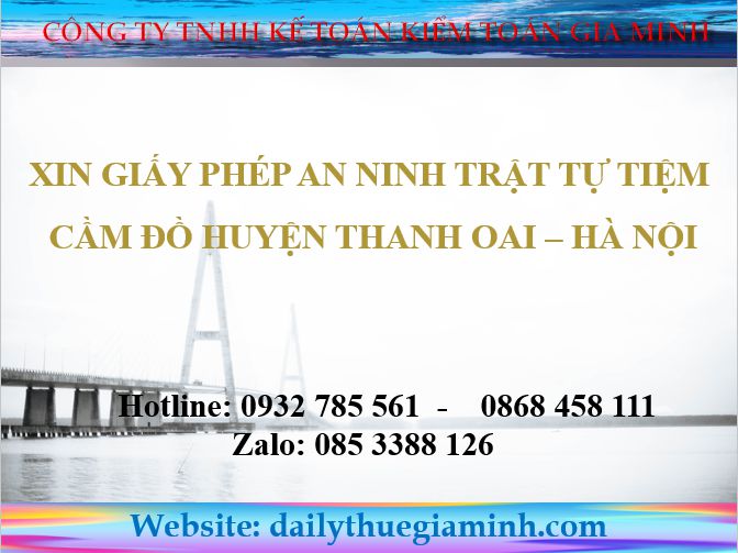 Xin giấy phép an ninh trật tự cho tiệm cầm đồ tại Huyện Thanh Oai - Hà Nội