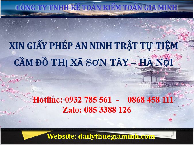 Xin giấy phép an ninh trật tự cho tiệm cầm đồ tại Thị xã Sơn Tây - Hà Nội