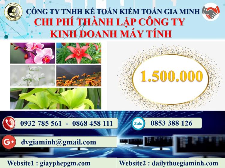 Chi phí thành lập công ty kinh doanh máy tính tại Quận Thanh Xuân