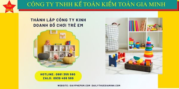 Thành lập công ty kinh doanh đồ chơi trẻ em Điều kiện thành lập công ty kinh doanh đồ chơi trẻ em